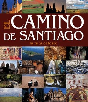 CAMINO DE SANTIAGO. LA RUTA CELESTE
