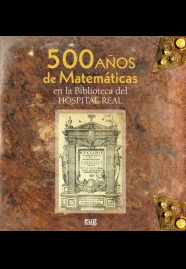 500 AÑOS DE MATEMÁTICAS EN LA BIBLIOTECA DEL HOSPITAL REAL