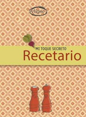 MI TOQUE SECRETO. RECETARIO