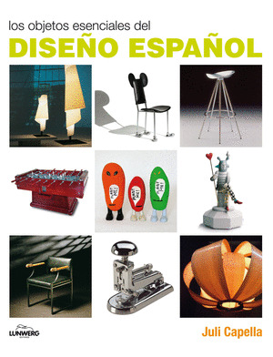 OBJETOS ESENCIALES DEL DISEÑO ESPAÑOL, LOS