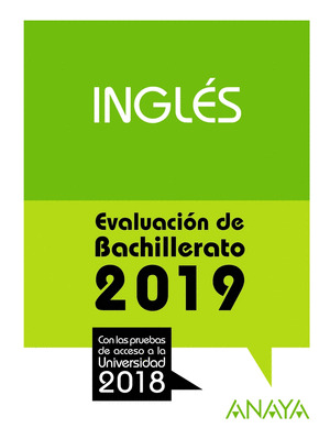 INGLÉS. EVALUACIÓN DE BACHILLERATO 2019. CON PRUEBAS DE ACCESO A LA UNIVERSIDAD 2018
