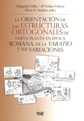 LA ORIENTACIÓN DE LAS ESTRUCTURAS ORTOGONALES DE NUEVA PLANTA EN ÉPOCA ROMANA