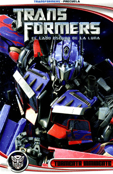 TRANSFORMERS. EL LADO OSCURO DE LA LUNA. TORMENTA INMINENTE