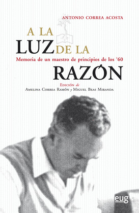 A LA LUZ DE LA RAZÓN: MEMORIA DE UN MAESTRO DE PRINCIPIOS DE LOS 60
