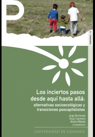 LOS INCIERTOS PASOS DESDE AQUÍ HASTA ALLÁ: ALTERNATIVAS SOCIOECOLÓGICAS Y TRANSI