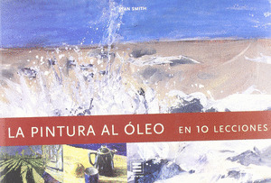 PINTURA AL OLEO EN DIEZ LECCIONES, LA