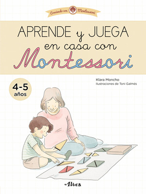 APRENDE Y JUEGA EN CASA CON MONTESSORI (4-5 AÑOS).