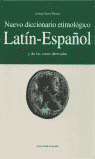 NUEVO DICCIONARIO ETIMOLOGICO LATIN-ESPAÑOL Y DE LAS VOCES DERIVADAS