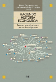 HACIENDO HISTORIA ECONÓMICA: NUEVAS INVESTIGACIONES, NUEVOS INVESTIGADORES
