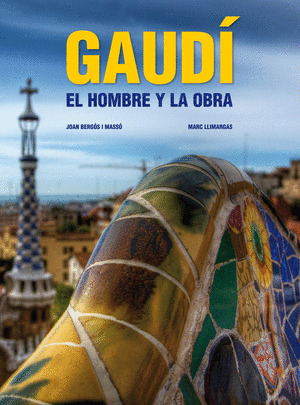GAUDI. EL HOMBRE Y LA OBRA.