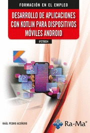 IFCT0034 - DESARROLO DE APLICACIONES CON KOTLIN PARA DISPOSITIVOS MÓVILES ANDROI
