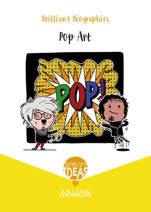 BRILLIANT BIOGRAPHY. POP ART. PRIMARY 4º