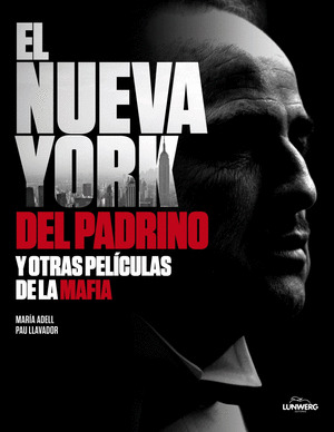 NUEVA YORK DEL PADRINO Y OTRAS PELICULAS DE LA MAFIA, EL