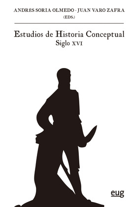 ESTUDIOS DE HISTORIA CONCEPTUAL: SIGLO XVI