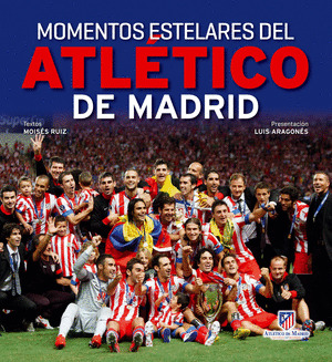 MOMENTOS ESTELARES DEL ATLETICO DE MADRID