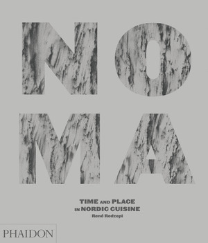 NOMA, TIME AND PLACE IN NORDIC CUISINE