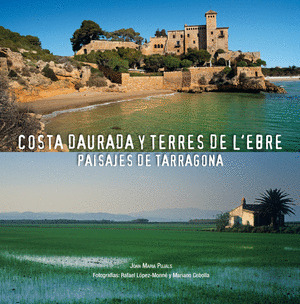 COSTA DAURADA Y TERRES DE L'EBRE: PAISAJES DE TARRAGONA