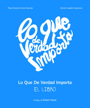 LO QUE DE VERDAD IMPORTA. EL LIBRO