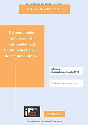 DEL CONSUMIDOR INFORMADO AL CONSUMIDOR REAL. EL FUTURO DEL DERECHO DE CONSUMO EU