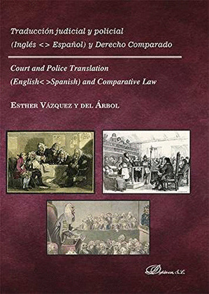 TRADUCCION JUDICIAL Y POLICIAL. INGLES-ESPAÑOL Y DERECHO COMPARADO