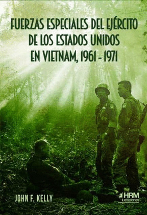 FUERZAS ESPECIALES DEL EJERCITO DE LOS ESTADOS UNIDOS EN VIETNAM, 1961-1971