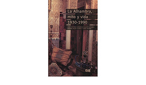LA ALHAMBRA, MITO Y VIDA 1930-1990