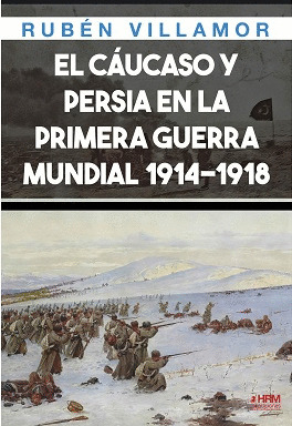 CÁUCASO Y PERSIA EN LA PRIMERA GUERRA MUNDIAL, EL