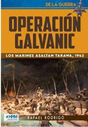 OPERACION GALVANIC. LOS MARINES ASALTAN TARAWA, 1943