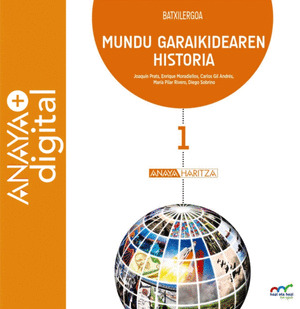 MUNDU GARAIKIDEAREN HISTORIA 1. BATXILERGOA. ANAYA + DIGITAL.