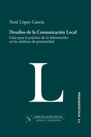 DESAFÍOS DE LA COMUNICACIÓN LOCAL [EDICIÓN ELECTRÓNICA]