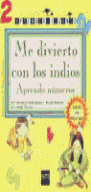 AJ-N. ME DIVIERTO CON LOS INDIOS. APRENDO NUMEROS