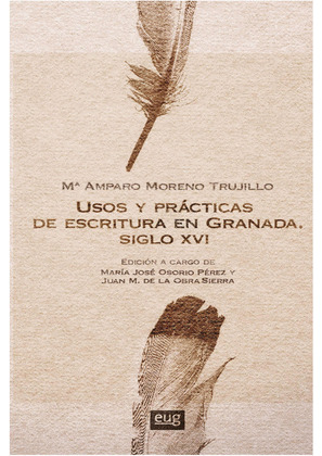 USOS Y PRACTICAS DE ESCRITURA EN GRANADA. SIGLO XVI