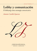 LOBBY Y COMUNICACION: EL LOBBYING COMO ESTRETEGIA COMUNICATIVA