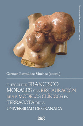 EL ESCULTOR FRANCISCO MORALES Y LA RESTAURACION DE SUS MODELOS CLINICOS EN TERRA