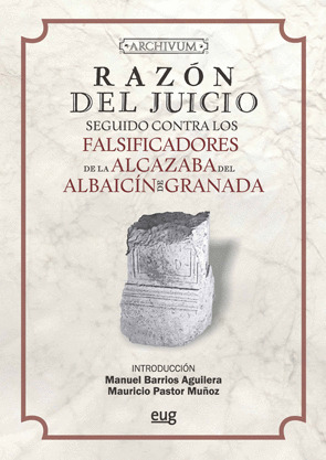 RAZON DEL JUICIO SEGUIDO CONTRA LOS FALSIFICADORES DE LA ALCAZABA DEL ALBAICIN D