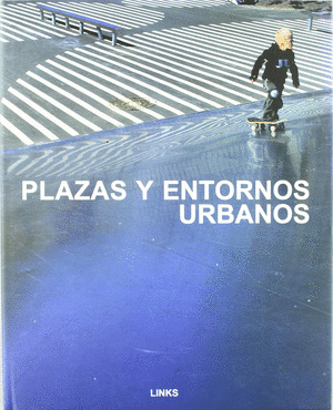 PLAZAS Y ENTORNOS URBANOS