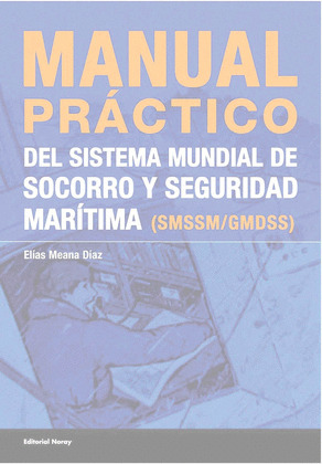 MANUAL PRACTICO DEL SISTEMA DE SOCORRO Y SEGURIDAD MARITIMA (SMSSM/GMDSS)