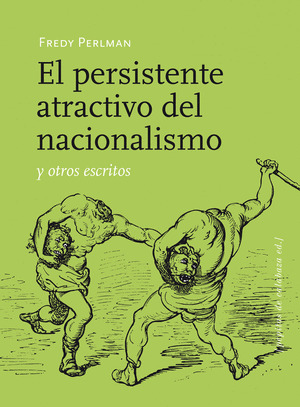 PERSISTENTE ATRACTIVO DEL NACIONALISMO Y OTROS ESCRITOS, EL