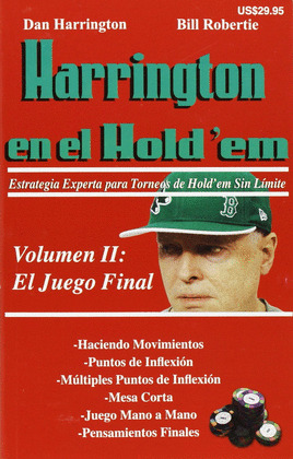 HARRINGTON EN EL HOLD'EM, VOLUMEN II: EL JUEGO FINAL