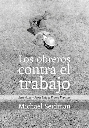 OBREROS CONTRA EL TRABAJO, LOS