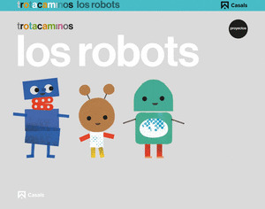 LOS ROBOTS 5 AÑOS TROTACAMINOS