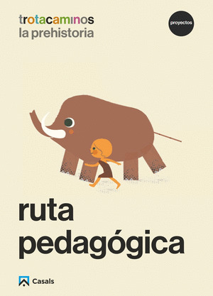 RUTA PEDAGOGICA LA PREHISTORIA 5 AÑOS TROTACAMINOS
