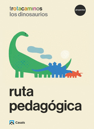 RUTA PEDAGOGICA LOS DINOSAURIOS 5 AÑOS TROTACAMINOS