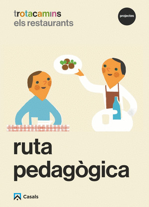 RUTA PEDAGOGICA ELS RESTAURANTS 5 ANYS TROTACAMINS