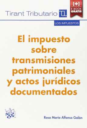 EL IMPUESTO SOBRE TRANSMISIONES PATRIMONIALES Y ACTOS JURIDICOS DOCUMENTADOS