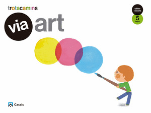 VIA ART 5 ANYS TALLERS I RACONS TROTACAMINS