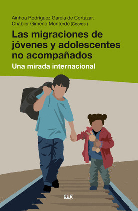 LAS MIGRACIONES DE JOVENES Y ADOLESCENTES NO ACOMPAÑADOS