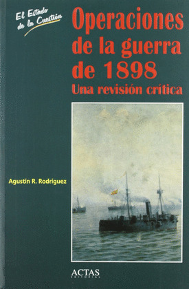 OPERACIONES DE LA GUERRA DE 1898 : UNA REVISION CR