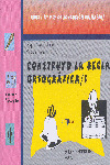 CONSTRUYO LA REGLA ORTOGRAFICA, 1 (NIVEL I, 1º Y 2º EDUCACION PRIMARIA)
