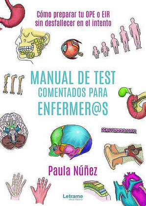 MANUAL DE TEST COMENTADOS PARA ENFERMER@S: CÓMO PREPARAR TU OPE O EIR SIN DESFALLECER EN EL INTENTO